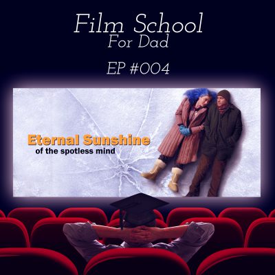 FSFD004 – Eternal Sunshine for the Spotless Mind: Spot-on, son, or Eternal Mindf**k?
