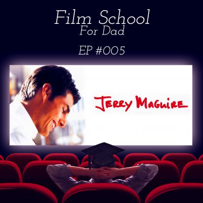 FSFD005 – Jerry Maguire: bound to inspire, or corny dumpster fire?