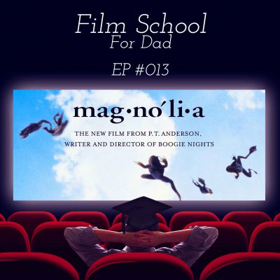 FSFD013 – Magnolia: Sophisticated Work of Art or Unstructured Writer’s Fart?